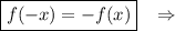 \boxed {f(-x)=-f(x)}\; \; \; \Rightarrow