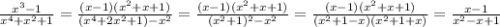 \frac{x^3-1}{x^4+x^2+1}=\frac{(x-1)(x^2+x+1)}{(x^4+2x^2+1)-x^2}=\frac{(x-1)(x^2+x+1)}{(x^2+1)^2-x^2}= \frac{(x-1)(x^2+x+1)}{(x^2+1-x)(x^2+1+x)}=\frac{x-1}{x^2-x+1}