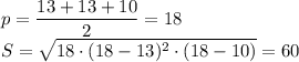 p= \dfrac{13+13+10}{2}=18 \\ S= \sqrt{18\cdot(18-13)^2\cdot(18-10)} =60