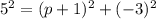 5^2=(p+1)^2+(-3)^2