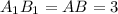 A_1B_1=AB=3