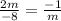 \frac{2m}{ - 8} = \frac{ - 1}{m}