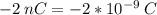 -2\:nC = -2*10^{-9}\:C