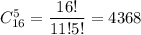 C^5_{16}= \dfrac{16!}{11!5!} =4368