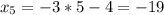 x_5 = -3*5 - 4 = -19