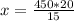 x= \frac{450*20}{15}