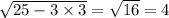 \sqrt{25 - 3 \times 3} = \sqrt{16} = 4