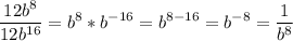 \displaystyle \frac{12b^{8}}{12b^{16}}=b^{8}*b^{-16}=b^{8-16}=b^{-8}= \frac{1}{b^{8}}