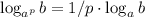 \log_{a^p}b=1/p\cdot \log_ab