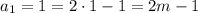 a_1=1=2\cdot 1-1=2m-1