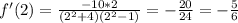 f'(2)= \frac{-10*2}{(2^2+4)(2^2-1)} =- \frac{20}{24}=- \frac{5}{6}