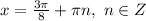 x=\frac{3 \pi }{8}+ \pi n,\ n \in Z