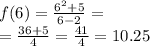 f(6) = \frac{ {6}^{2} + 5}{6 - 2} = \\ = \frac{36 + 5}{4} = \frac{41}{4} = 10.25