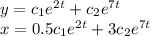 y = c_1 {e}^{2t} + c_2{e}^{7t} \\ x = 0.5c_1 {e}^{2t} + 3c_2{e}^{7t}