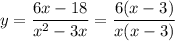 y=\dfrac{6x-18}{x^2-3x}=\dfrac{6(x-3)}{x(x-3)}