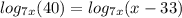 log_{7x}(40) = log_{7x}(x - 33)