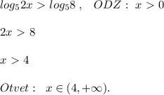 log_52x\ \textgreater \ log_58\; ,\; \; \; ODZ:\; x\ \textgreater \ 0\\\\2x\ \textgreater \ 8\\\\x\ \textgreater \ 4\\\\Otvet:\; \; x\in (4,+\infty ).