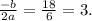 \frac{-b}{2a} = \frac{18}{6} = 3.