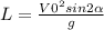 L= \frac{V0^{2}sin 2 \alpha }{g}