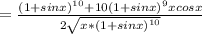 = \frac{(1+sinx)^{10}+10(1+sinx)^{9}xcosx}{2\sqrt{x* (1+sinx)^{10} }}