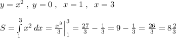 y=x^2\; ,\; y=0\; ,\; \; x=1\; ,\; \; x=3\\\\S= \int\limits^3_1x^2\, dx=\frac{x^3}{3}\Big |_1^3=\frac{27}{3}-\frac{1}{3}=9- \frac{1}{3}= \frac{26}{3}=8\frac{2}{3}