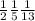 \frac{1}{2} \frac{1}{5} \frac{1}{13}