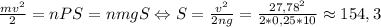 \frac{mv^{2}}{2}=nPS=nmgS \Leftrightarrow S= \frac{v^{2}}{2ng}= \frac{27,78^{2}}{2*0,25*10}\approx 154,3