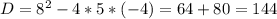 D=8^2-4*5*(-4)=64+80=144