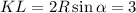 KL=2R \sin \alpha =3