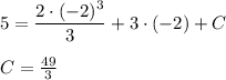 5=\dfrac{2\cdot(-2)^3}{3} +3\cdot(-2)+C\\ \\ C=\frac{49}{3}