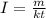 I=\frac{m}{kt}