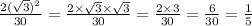 \frac{2 ({ \sqrt{3} })^{2} }{30} = \frac{2 \times \sqrt{3} \times \sqrt{3} }{30} = \frac{2 \times 3}{30} = \frac{6}{30} = \frac{1}{5}