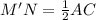 M'N=\frac{1}{2}AC