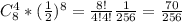 C^{4}_{8} *( \frac{1}{2}) ^{8} = \frac{8!}{4!4!} \frac{1}{256} = \frac{70}{256}