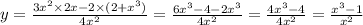 y = \frac{3x ^{2} \times 2x - 2 \times (2 + x ^{3} )}{4 {x}^{2} } = \frac{6 {x}^{3} -4 - 2 {x}^{3} }{4 {x}^{2} } = \frac{4 {x}^{3} - 4}{4 {x}^{2} } = \frac{ {x}^{ 3} - 1}{x ^{2} }