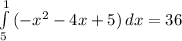 \int\limits^1_5 {(-x^{2}-4x+5)} \, dx = 36