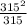 \frac{315^{2}}{315}