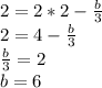 2=2*2-\frac{b}{3} \\ 2=4-\frac{b}{3}\\ \frac{b}{3}=2\\ b=6