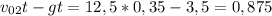 v_{02}t-gt=12,5*0,35-3,5=0,875