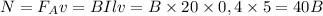 N=F_{A}v=BIlv=B\times20\times 0,4\times 5=40B