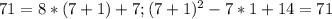 71=8*(7+1)+7; (7+1)^2-7*1+14=71