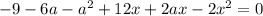 -9 - 6 a - a^2 + 12 x + 2 a x - 2 x^2=0