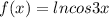 f(x)=lncos3x\\ \\