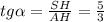 tg\alpha =\frac{SH}{AH}=\frac{5}{3}