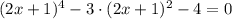 (2x+1)^4-3\cdot(2x+1)^2-4=0