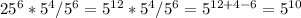 25^{6} * 5^{4} /5^{6} =5^{12} * 5^{4} /5^{6} = 5^{12+4-6}=5^{10}