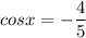 cosx=-\dfrac{4}{5}