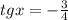 tgx=-\frac{3}{4}