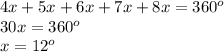 4x + 5x + 6x + 7x + 8x = 36 {0}^{o} \\ 30x = 36 {0}^{o} \\ x = 1 {2}^{o}