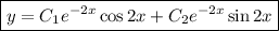 \boxed{y=C_1e^{-2x}\cos 2x+C_2e^{-2x}\sin 2x}